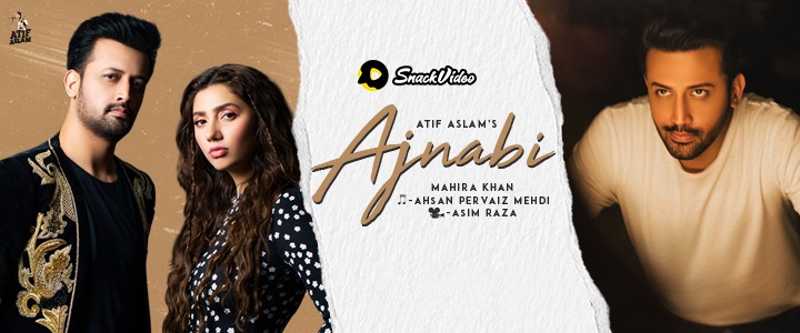 Atif Aslam Embraces “Ajnabi” on Snack Video
