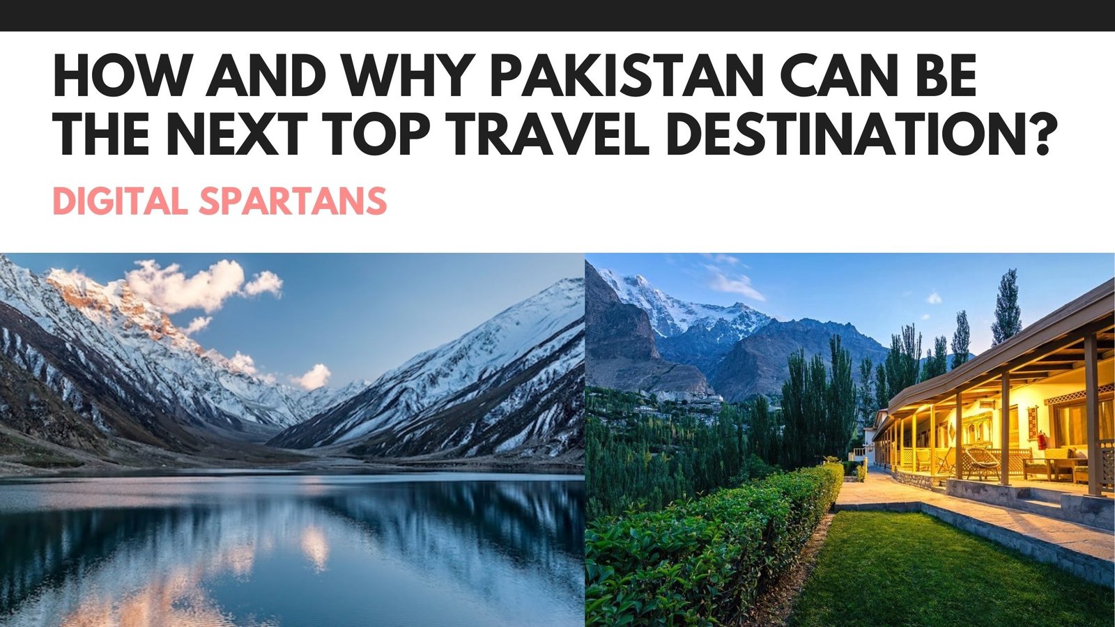 How and why Pakistan can be the next top travel destination?