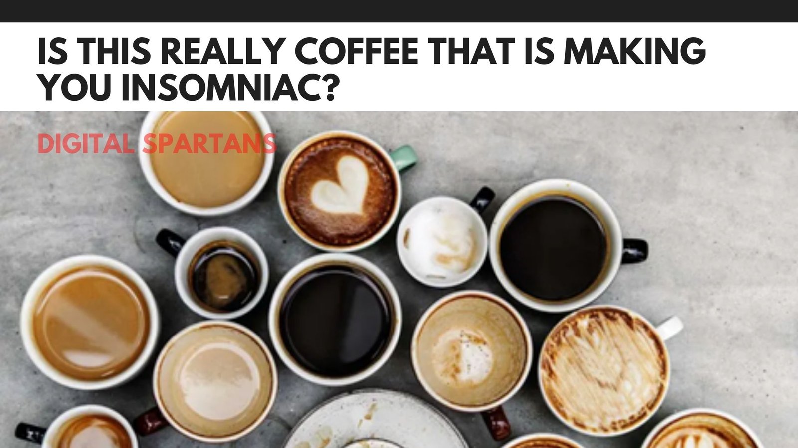 Is This Really Coffee That Is Making You Insomniac?