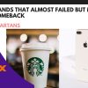 Top 3 Brands That Almost Failed but Made a Great Comeback