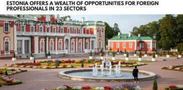 Estonia Offers a Wealth of Opportunities for Foreign Professionals in 23 Sectors
